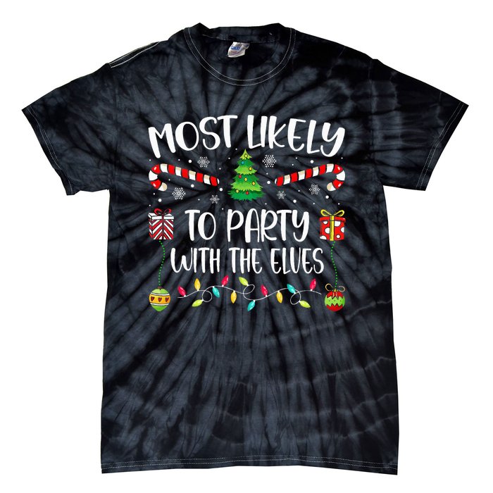 Most Likely To Party With The Elves Christmas Tree Xmas Tie-Dye T-Shirt