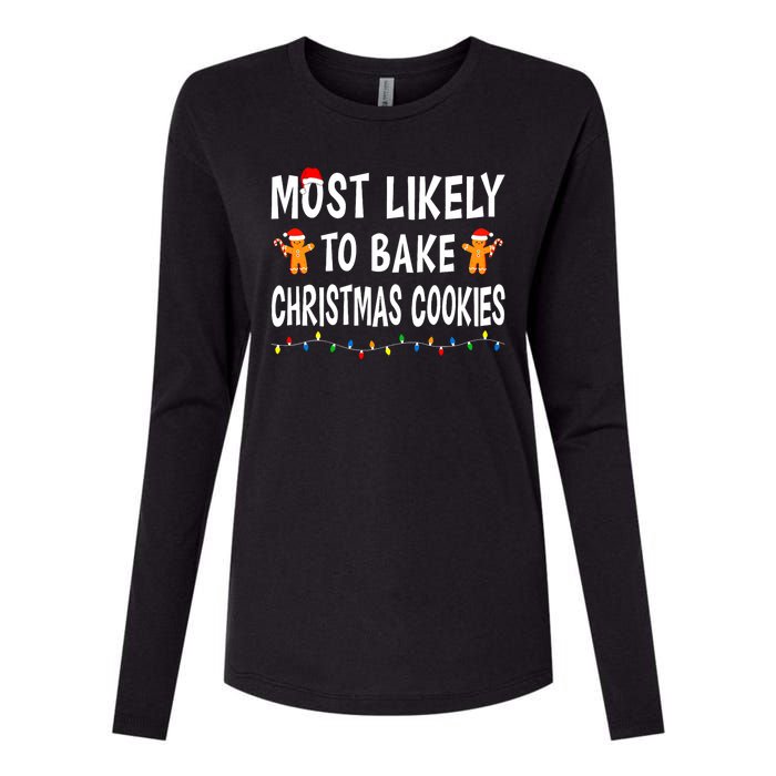 Most Likely To Bake Christmas Cookies Family Xmas Matching Womens Cotton Relaxed Long Sleeve T-Shirt