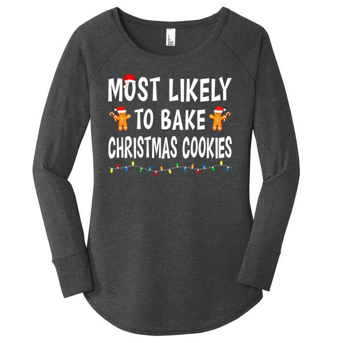 Most Likely To Bake Christmas Cookies Family Xmas Matching Women's Perfect Tri Tunic Long Sleeve Shirt