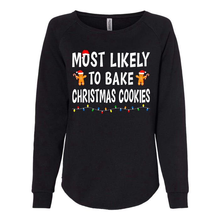 Most Likely To Bake Christmas Cookies Family Xmas Matching Womens California Wash Sweatshirt