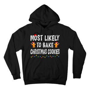 Most Likely To Bake Christmas Cookies Family Xmas Matching Tall Hoodie