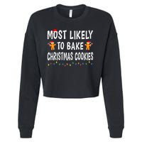 Most Likely To Bake Christmas Cookies Family Xmas Matching Cropped Pullover Crew