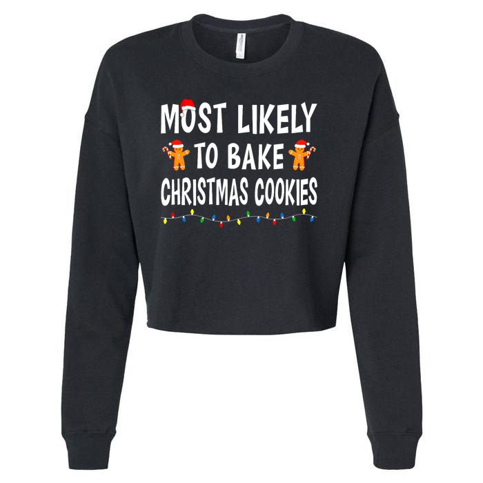 Most Likely To Bake Christmas Cookies Family Xmas Matching Cropped Pullover Crew