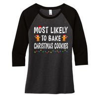 Most Likely To Bake Christmas Cookies Family Xmas Matching Women's Tri-Blend 3/4-Sleeve Raglan Shirt