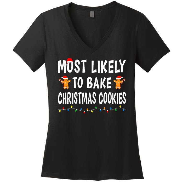 Most Likely To Bake Christmas Cookies Family Xmas Matching Women's V-Neck T-Shirt