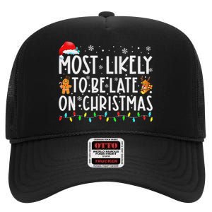 Most Likely To Be Late On Christmas Holiday High Crown Mesh Back Trucker Hat