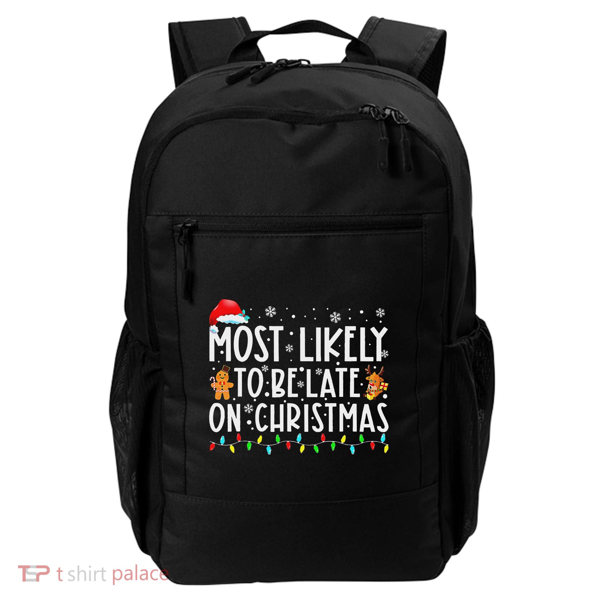Most Likely To Be Late On Christmas Holiday Daily Commute Backpack