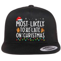 Most Likely To Be Late On Christmas Holiday Flat Bill Trucker Hat