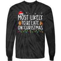 Most Likely To Be Late On Christmas Holiday Tie-Dye Long Sleeve Shirt