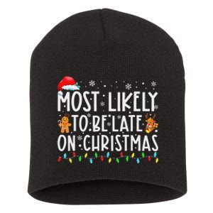 Most Likely To Be Late On Christmas Holiday Short Acrylic Beanie