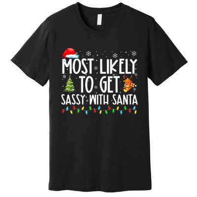 Most Likely To Get Sassy With Santa Funny Family Christmas Premium T-Shirt