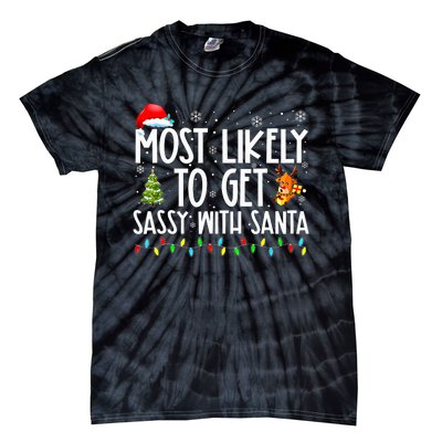 Most Likely To Get Sassy With Santa Funny Family Christmas Tie-Dye T-Shirt