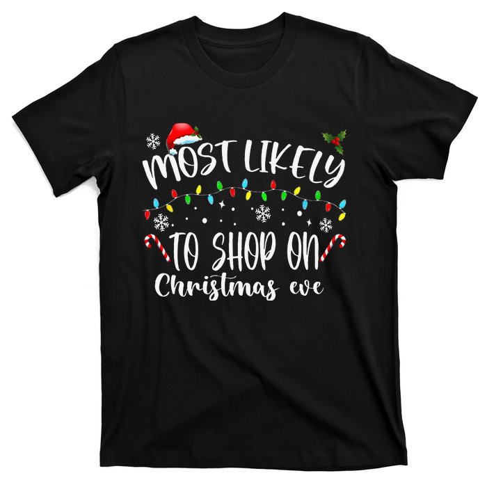 Most Likely To Shop On Christmas Eve Shopping Family Pajamas T-Shirt