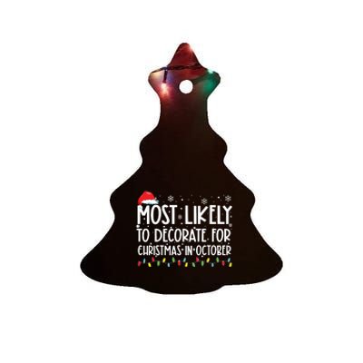 Most Likely To Decorate For Christmas In October Ceramic Tree Ornament