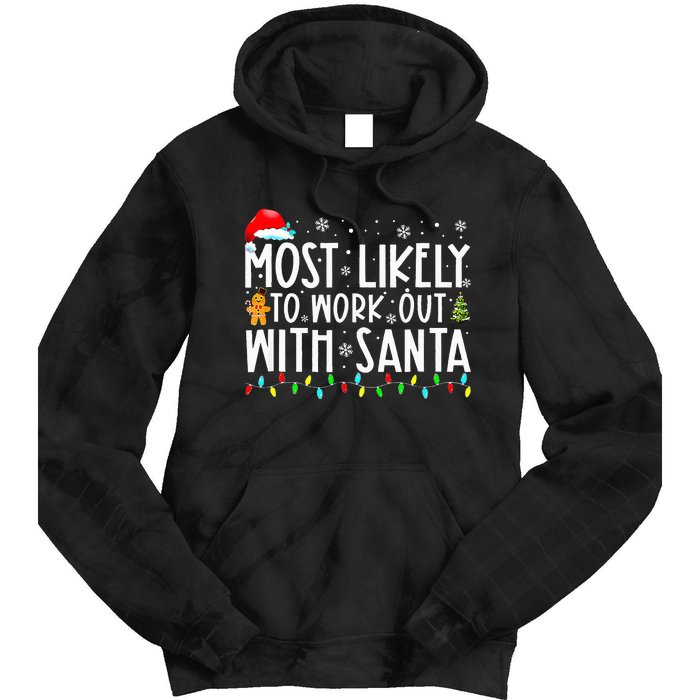 Most Likely To Work Out With Santa Family Christmas Tie Dye Hoodie