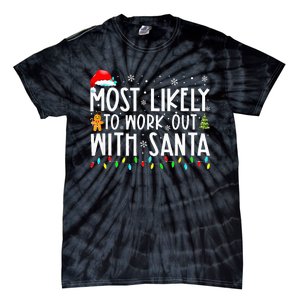 Most Likely To Work Out With Santa Family Christmas Tie-Dye T-Shirt