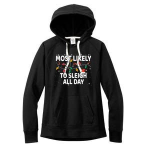 Most Likely To Sleigh All Day Xmas Matching Gift Women's Fleece Hoodie