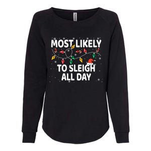 Most Likely To Sleigh All Day Xmas Matching Gift Womens California Wash Sweatshirt