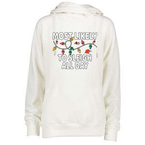 Most Likely To Sleigh All Day Xmas Matching Gift Womens Funnel Neck Pullover Hood