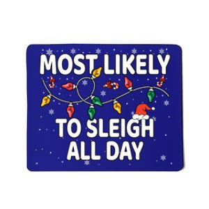 Most Likely To Sleigh All Day Xmas Matching Gift Mousepad