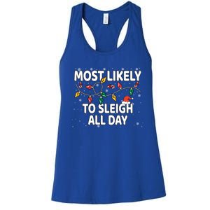 Most Likely To Sleigh All Day Xmas Matching Gift Women's Racerback Tank