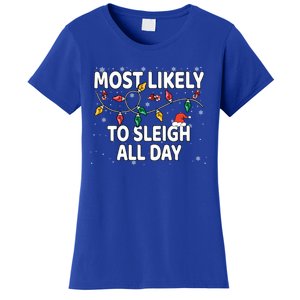 Most Likely To Sleigh All Day Xmas Matching Gift Women's T-Shirt