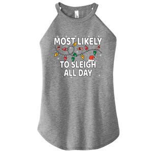 Most Likely To Sleigh All Day Xmas Matching Gift Women's Perfect Tri Rocker Tank