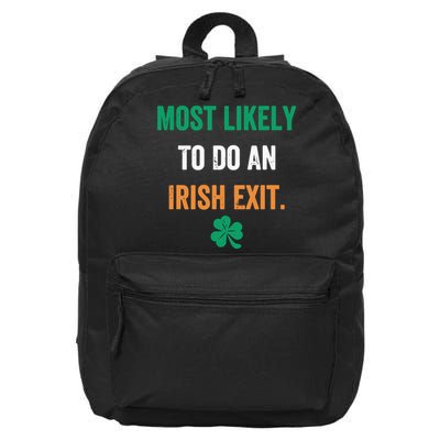 Most Likely To Do An Irish Exit Funny 16 in Basic Backpack