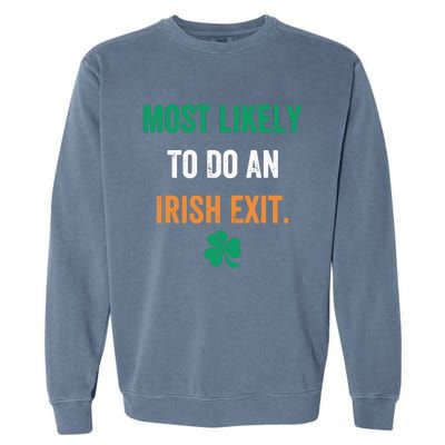 Most Likely To Do An Irish Exit Funny Garment-Dyed Sweatshirt