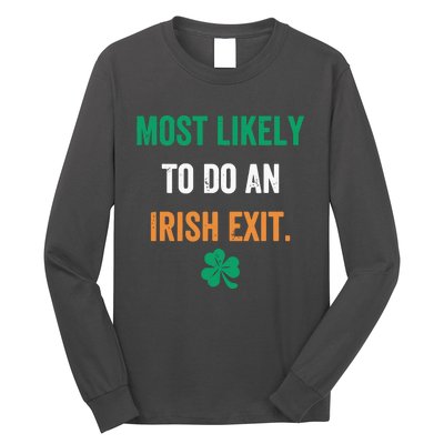 Most Likely To Do An Irish Exit Funny Long Sleeve Shirt