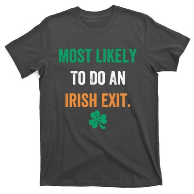 Most Likely To Do An Irish Exit Funny T-Shirt