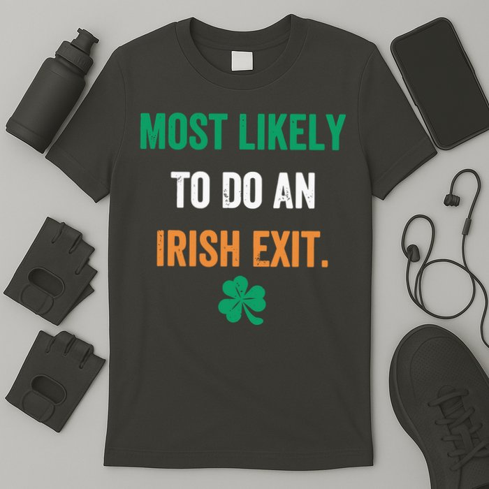 Most Likely To Do An Irish Exit Funny T-Shirt