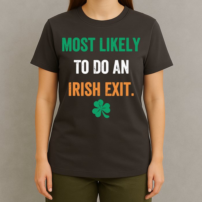 Most Likely To Do An Irish Exit Funny T-Shirt