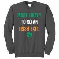 Most Likely To Do An Irish Exit Funny Tall Sweatshirt