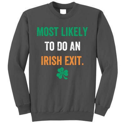 Most Likely To Do An Irish Exit Funny Tall Sweatshirt