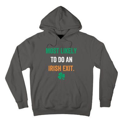 Most Likely To Do An Irish Exit Funny Tall Hoodie