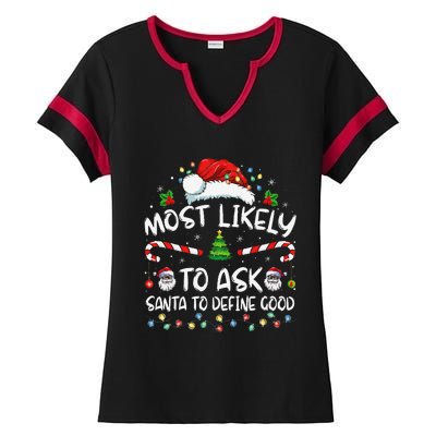 Most Likely To Ask Santa To Define Good Family Christmas Gift Ladies Halftime Notch Neck Tee