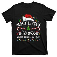 Most Likely To Ask Santa To Define Good Family Christmas Gift T-Shirt