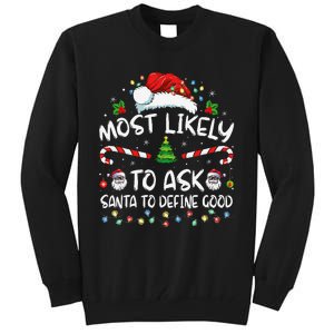 Most Likely To Ask Santa To Define Good Family Christmas Gift Tall Sweatshirt