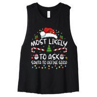 Most Likely To Ask Santa To Define Good Family Christmas Gift Women's Racerback Cropped Tank