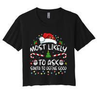 Most Likely To Ask Santa To Define Good Family Christmas Gift Women's Crop Top Tee