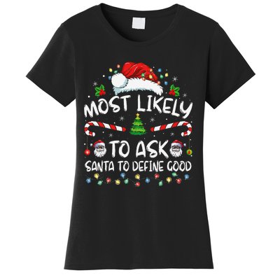 Most Likely To Ask Santa To Define Good Family Christmas Gift Women's T-Shirt