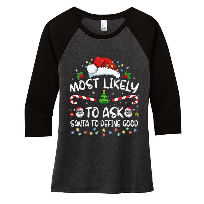 Most Likely To Ask Santa To Define Good Family Christmas Gift Women's Tri-Blend 3/4-Sleeve Raglan Shirt