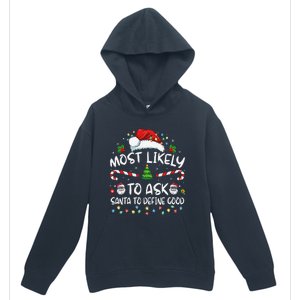 Most Likely To Ask Santa To Define Good Family Christmas Gift Urban Pullover Hoodie