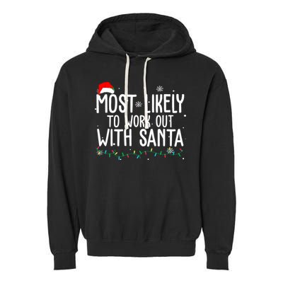Most Likely To Work Out With Santa Funny Christmas Garment-Dyed Fleece Hoodie