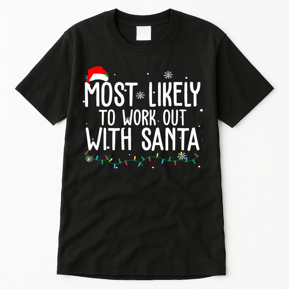 Most Likely To Work Out With Santa Funny Christmas Tall T-Shirt