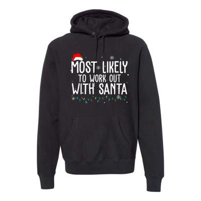 Most Likely To Work Out With Santa Funny Christmas Premium Hoodie