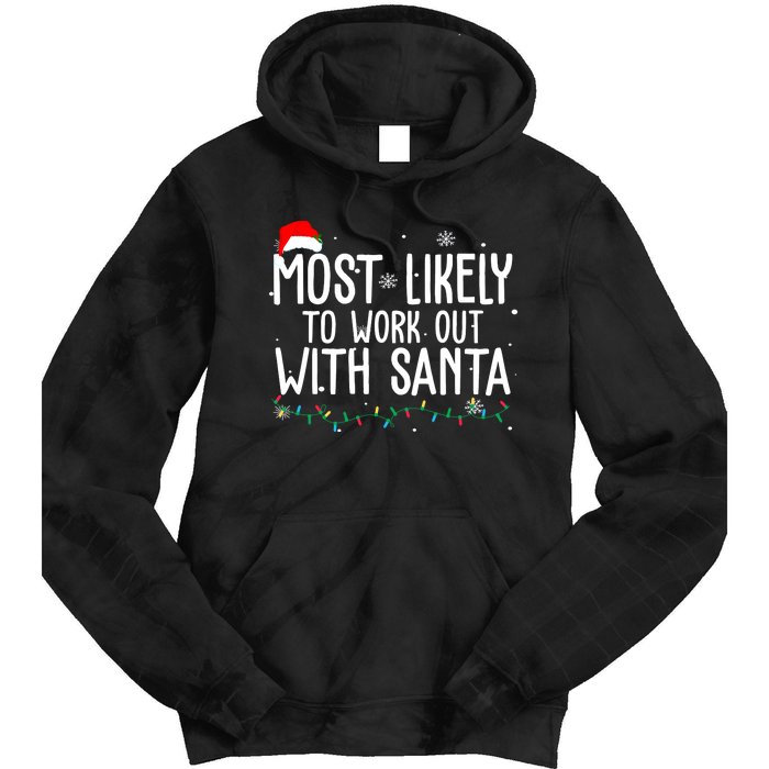 Most Likely To Work Out With Santa Funny Christmas Tie Dye Hoodie