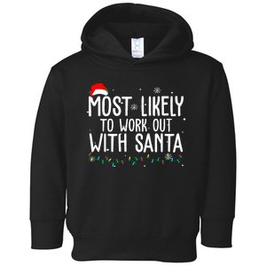 Most Likely To Work Out With Santa Funny Christmas Toddler Hoodie