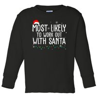 Most Likely To Work Out With Santa Funny Christmas Toddler Long Sleeve Shirt